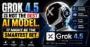 Grok 4.5 Is Not the Best AI Model. It Might Be the Smartest Bet.